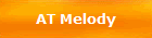 AT Melody